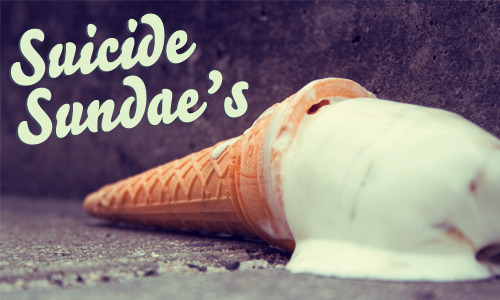 Suicide Sundaes