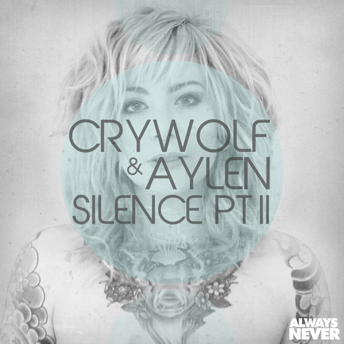 Crywolf & Aylen - Silence Pt. II