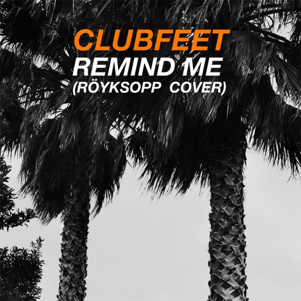 Clubfeet - Remind Me WEB