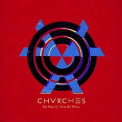 Chvrches---The-Bones-Of-What-You-Believe