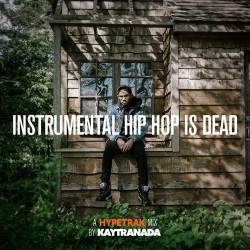 Kaytranada Hip Hop Is Dead mix